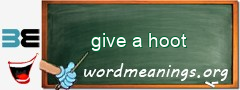 WordMeaning blackboard for give a hoot